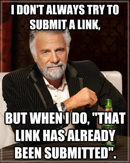 I don't always try to submit a link, but when I do, 
