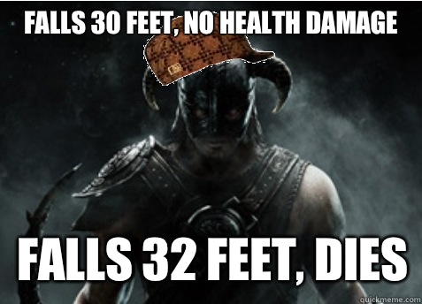 Falls 30 feet, no health damage Falls 32 feet, dies  Scumbag Skyrim
