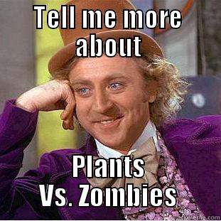TELL ME MORE ABOUT PLANTS VS. ZOMBIES Condescending Wonka