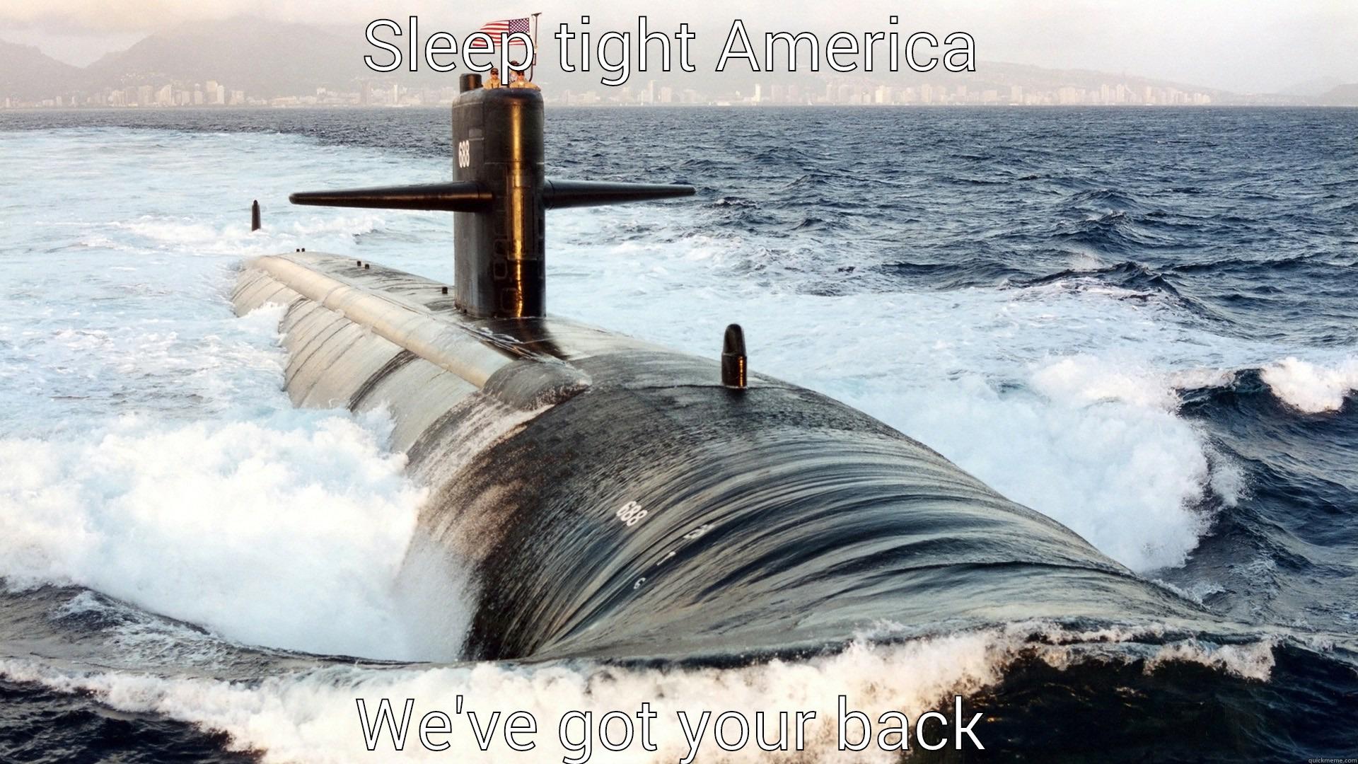 SLEEP TIGHT AMERICA WE'VE GOT YOUR BACK Misc
