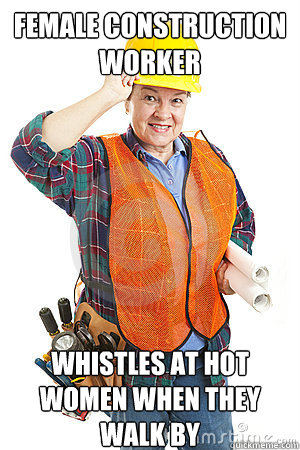 Female Construction Worker whistles at hot women when they walk by  