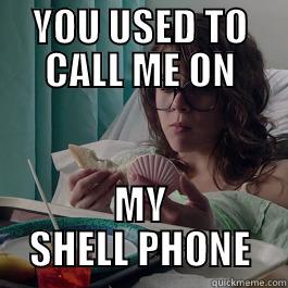 YOU USED TO CALL ME ON MY SHELL PHONE Misc