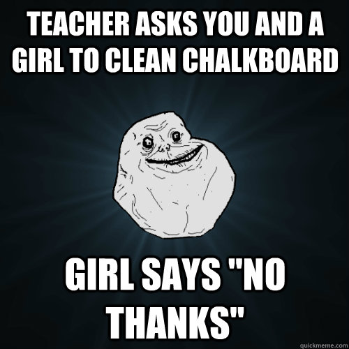 teacher asks you and a girl to clean chalkboard girl says 