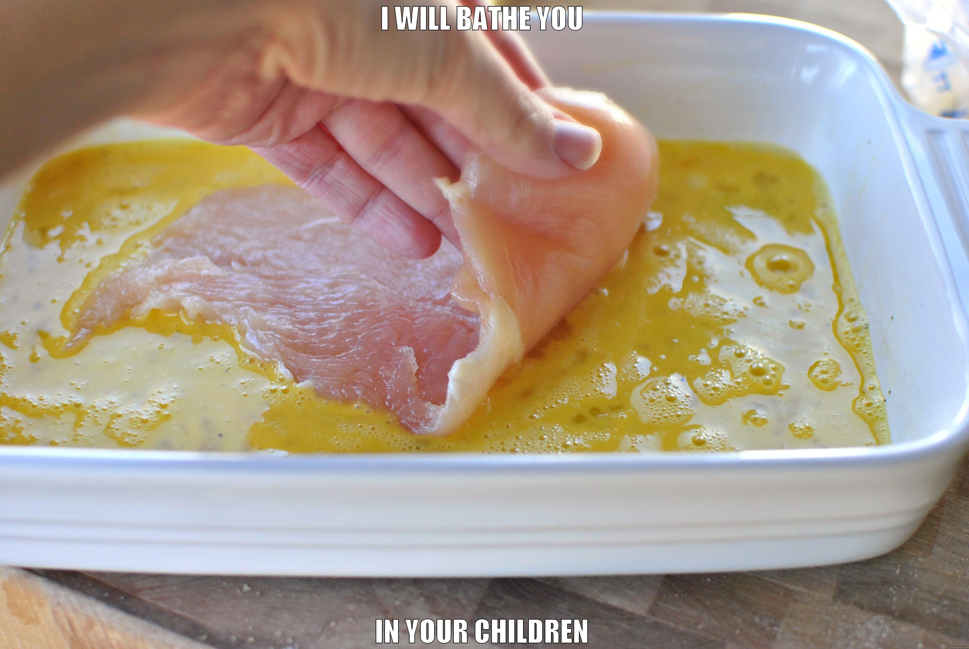 I WILL BATHE YOU IN YOUR CHILDREN Misc