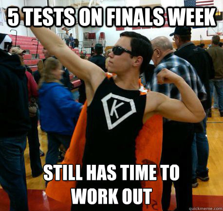 5 tests on finals week still has time to work out - Super Asian - quickmeme