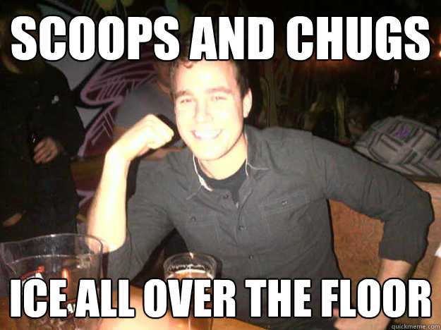 scoops and chugs ice all over the floor   