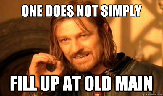 One Does Not Simply fill up at Old Main  Boromir