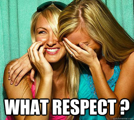  What respect ?   Laughing Girls
