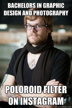 bachelors in graphic design and photography poloroid filter on instagram  Hipster Barista