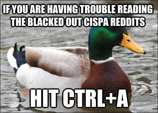 If you are having trouble reading the blacked out Cispa reddits hit ctrl+a  Actual Advice Mallard