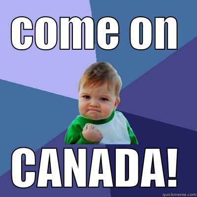 COME ON CANADA! Success Kid