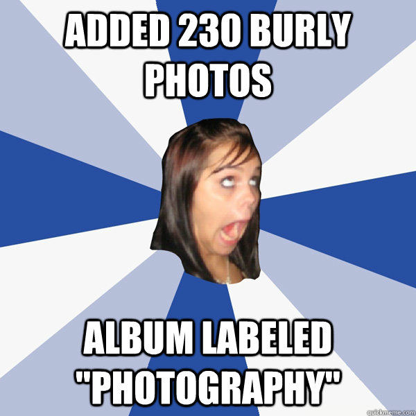 Added 230 burly photos Album labeled 