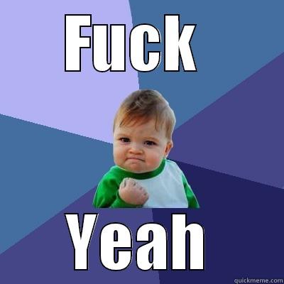 FUCK  YEAH Success Kid