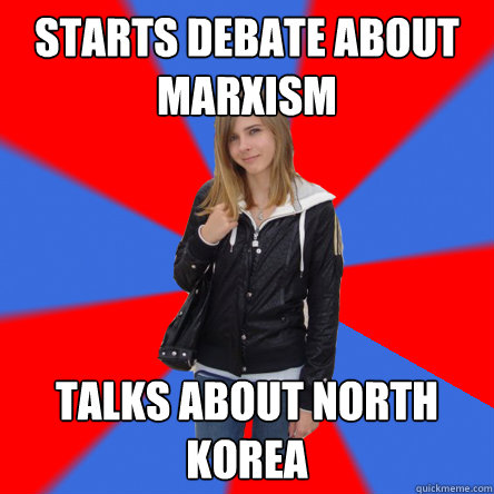 Starts debate about marxism talks about north korea  Politically confused college student
