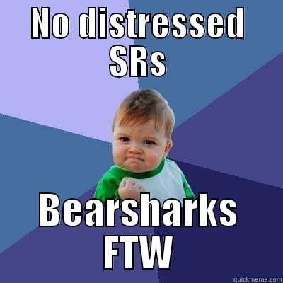 NO DISTRESSED SRS BEARSHARKS FTW Success Kid