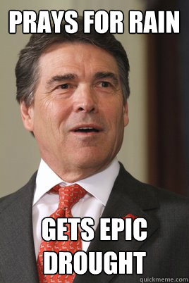 prays for rain gets epic drought  Rick perry