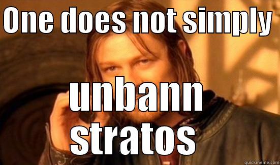 ONE DOES NOT SIMPLY  UNBANN STRATOS  Boromir