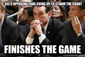 See's opposing fans cuing up to storm the court finishes the game  Good Guy Krzyzewski