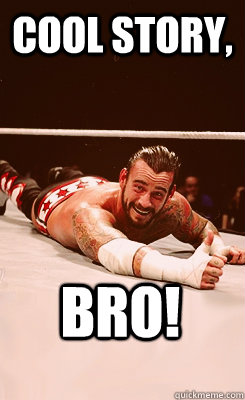 Cool Story, Bro!  CM Punk Thumbs Up
