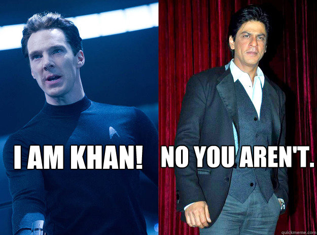 I am khan! no you aren't. - I am khan! no you aren't.  Khan vs Khan