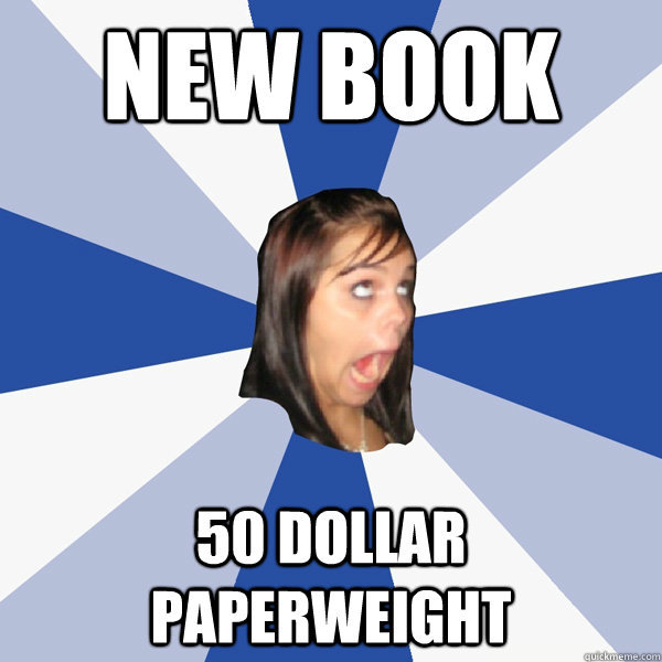 new book 50 dollar paperweight  Annoying Facebook Girl