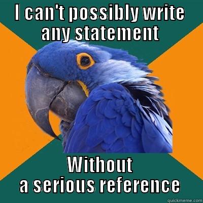 I CAN'T POSSIBLY WRITE ANY STATEMENT WITHOUT A SERIOUS REFERENCE Paranoid Parrot