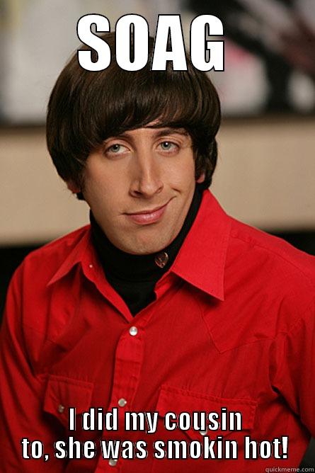 SOAG I DID MY COUSIN TO, SHE WAS SMOKIN HOT! Pickup Line Scientist