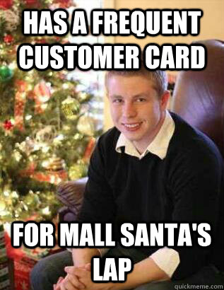 has a frequent customer card For mall santa's lap - has a frequent customer card For mall santa's lap  ridiculously photogenic christmas guy