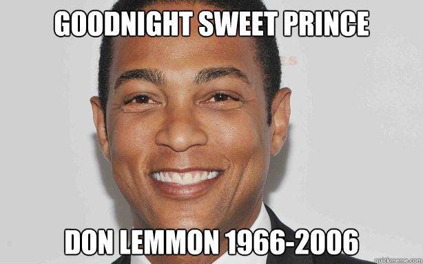 goodnight sweet prince Don Lemmon 1966-2006 - goodnight sweet prince Don Lemmon 1966-2006  Don Lemmon