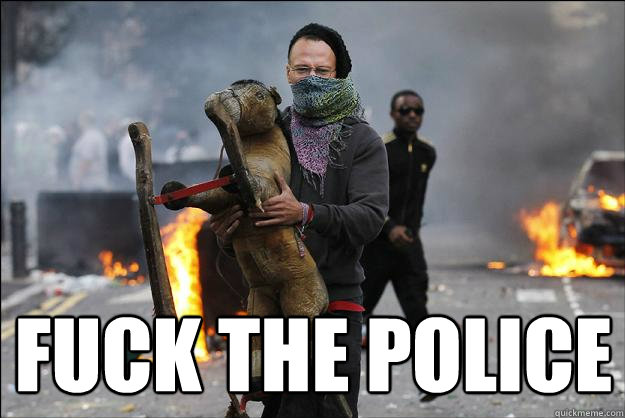 fuck the police   Hipster Rioter