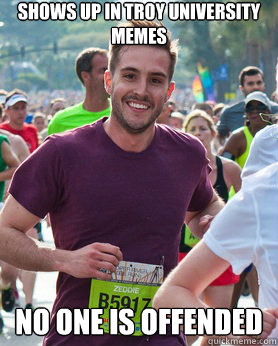 Shows up in Troy University Memes No one is offended  Ridiculously photogenic guy
