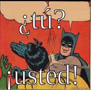 ¿TÚ? ¡USTED! Slappin Batman