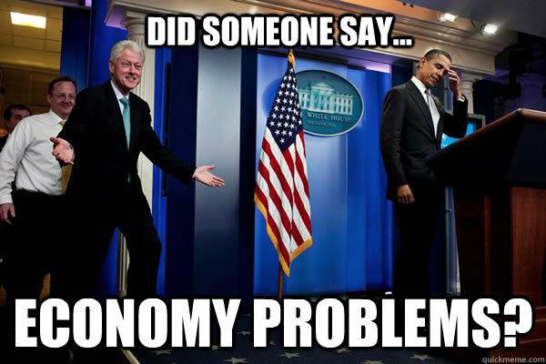 Did someone say... Economy Problems?  Troll Clinton