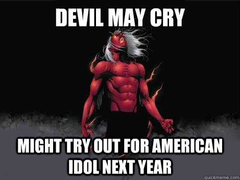 devil may cry might try out for american idol next year   devil may cry