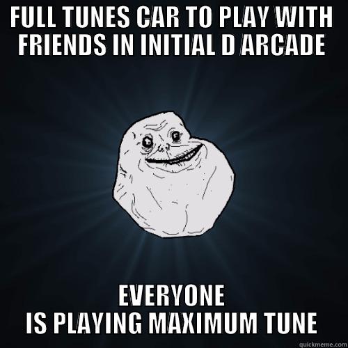 FULL TUNES CAR TO PLAY WITH FRIENDS IN INITIAL D ARCADE EVERYONE IS PLAYING MAXIMUM TUNE Forever Alone