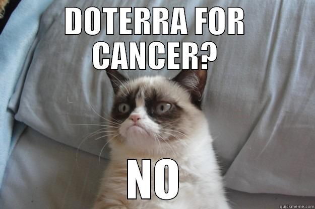 DOTERRA FOR CANCER? NO Grumpy Cat