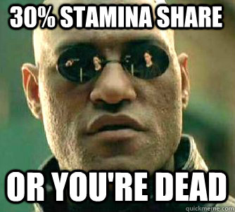 30% Stamina share or you're dead  Matrix Morpheus