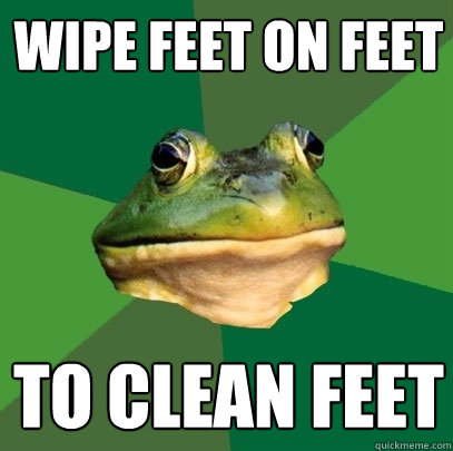 wipe feet on feet to clean feet  Foul Bachelor Frog