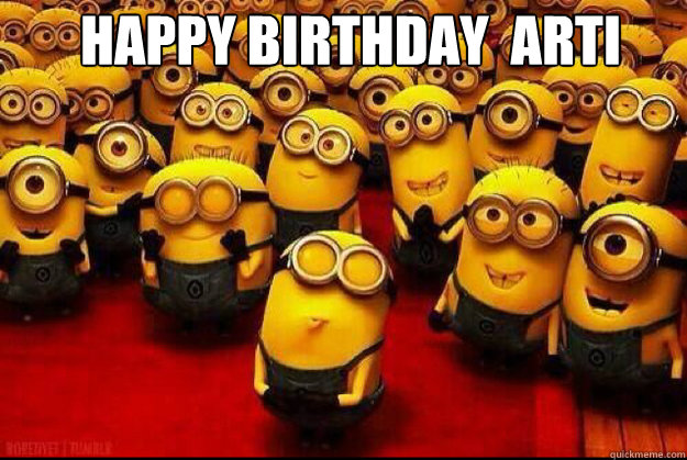 Happy birthday  arti   - Happy birthday  arti    minion