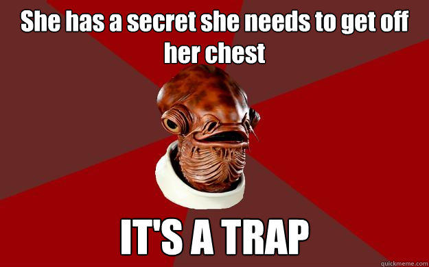 She has a secret she needs to get off her chest IT'S A TRAP Caption 3 goes here  