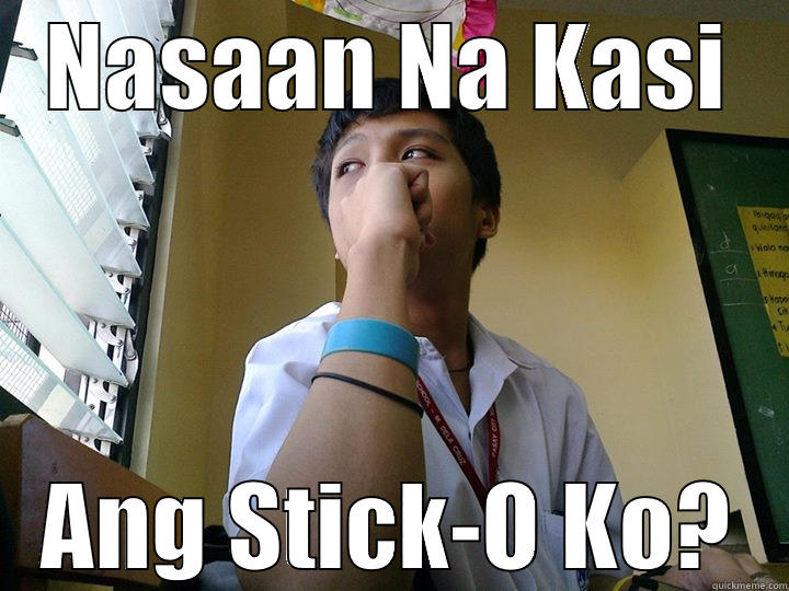 NASAAN NA KASI ANG STICK-O KO? Misc