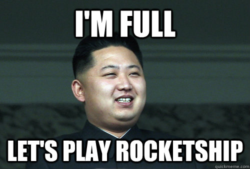 I'm full let's play rocketship  North Koreas New Leader