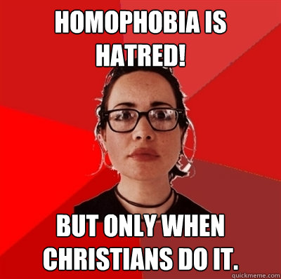 Homophobia is hatred! but only when Christians do it.  Liberal Douche Garofalo