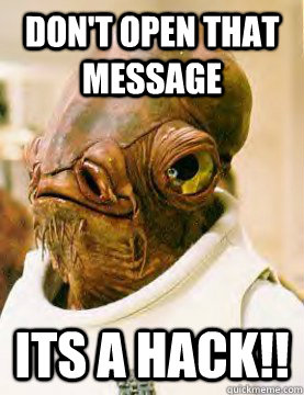 Don't open that message its a HACK!! - Don't open that message its a HACK!!  itsatrap
