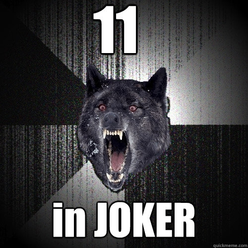 11 in JOKER  Insanity Wolf