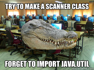 try to make a scanner class forget to import java.util - try to make a scanner class forget to import java.util  Computer Science Croc