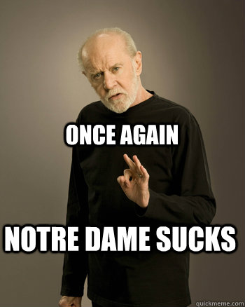 Once Again Notre Dame Sucks  George Carlin