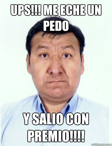 Ups!!! Me eche un PEDO Y salio con PREMIO!!!!  
