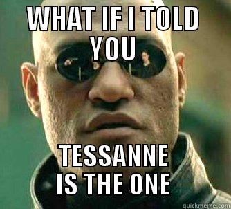 WHAT IF I TOLD YOU TESSANNE IS THE ONE Matrix Morpheus