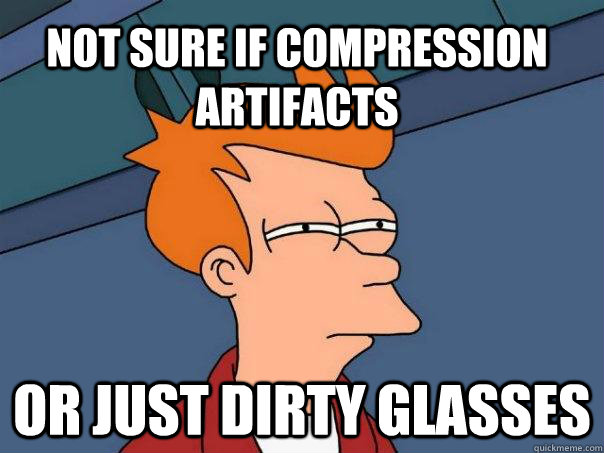 Not sure if compression artifacts Or just dirty glasses  Futurama Fry